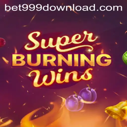 Exploring the Exciting World of SuperBurningWins with Bet999